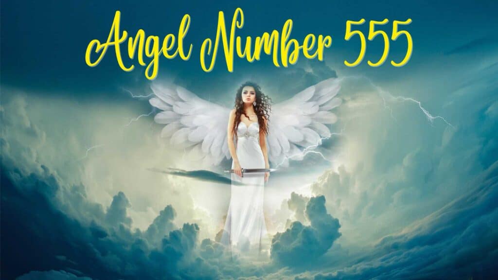 Angel Number 555 Meaning